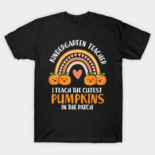 I Teach The Cutest Pumpkin In The Patch Kindergarten Teacher T-Shirt